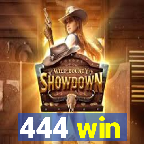 444 win